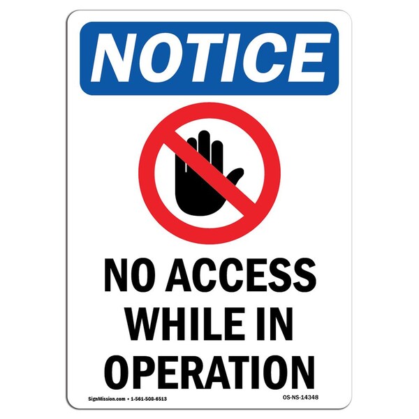 Signmission Sign, 10" H, 7" W, Rigid Plastic, No Access While In Operation Sign, Portrait, V-14348 OS-NS-P-710-V-14348 - main